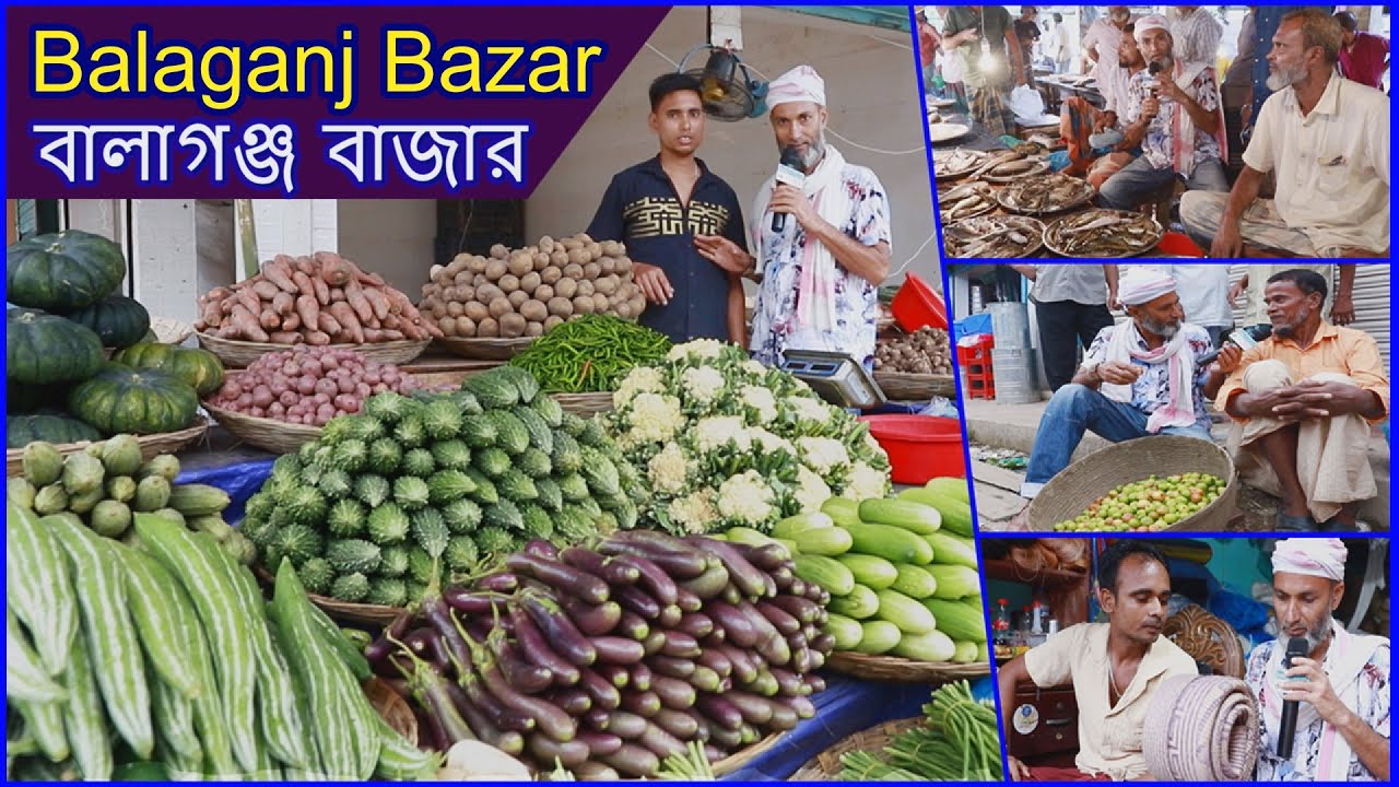 Amazing Balaganj Hat Bazar in Sylhet | বালাগঞ্জ হাট বাজার