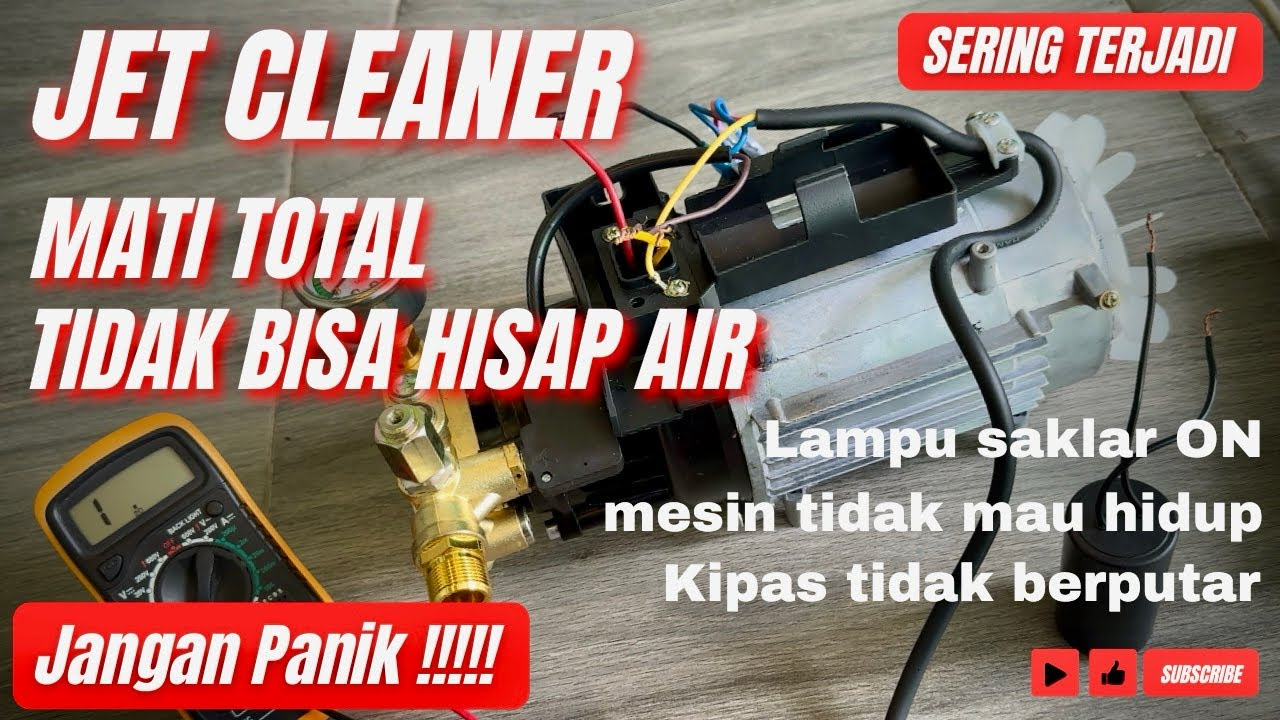 Awas salah penanganan - Tutorial Perbaikan Jet Cleaner Mati Total - Jangan panik !!!