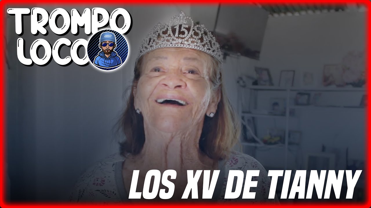 TROMPO LOCO narra los XV de Tianny