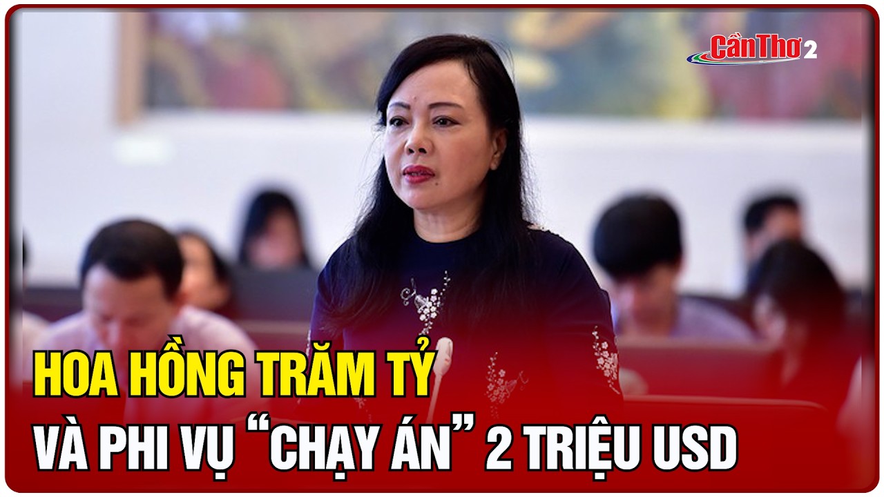 Hoa hồng trăm tỷ và phi vụ “chạy án” 2 triệu USD | Cần Thơ