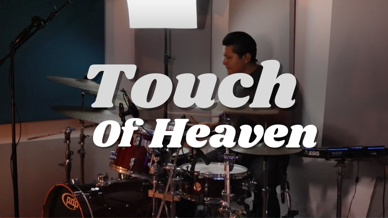 TOUCH OF HEAVEN - HILLSONG WORSHIP - DRUM