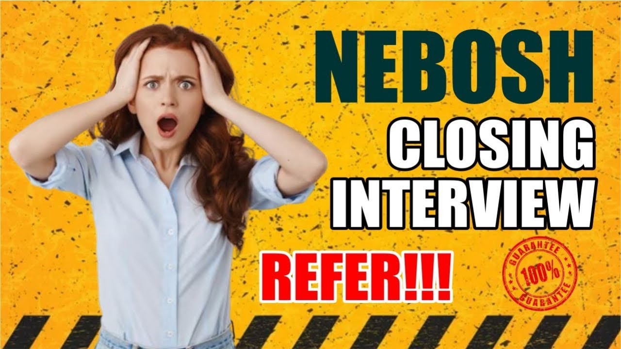 Why my Nebosh closing interview is reffered #neboshcourse