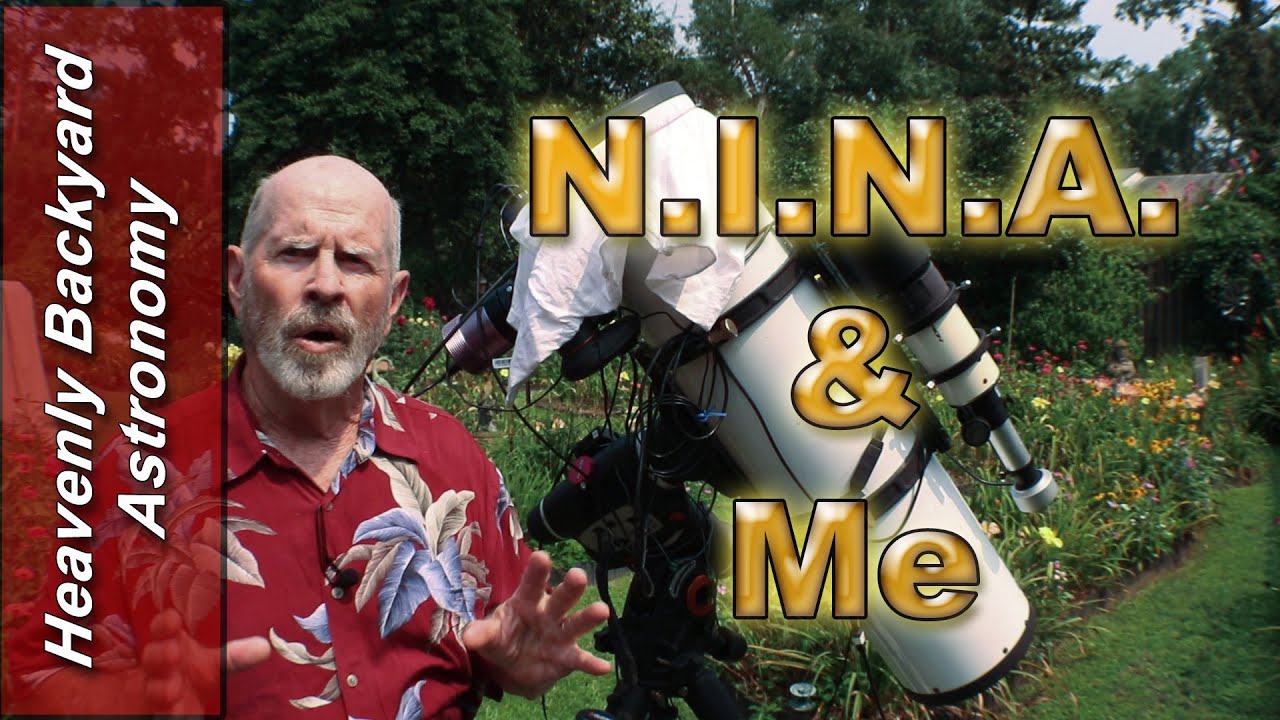 N.I.N.A. and Me ... How I use Nighttime Imaging 'N' Astronomy