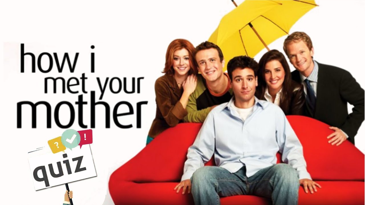 How I Met Your Mother Quiz ➡ How I Met Your Mother !amazing!