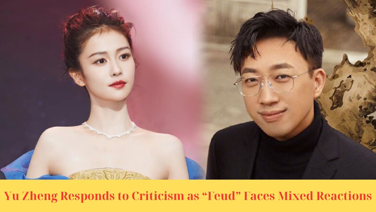Yu Zheng Responds to Criticism as “Feud” Faces Mixed Reactions: A Closer Look at Bai Lu’s New Drama