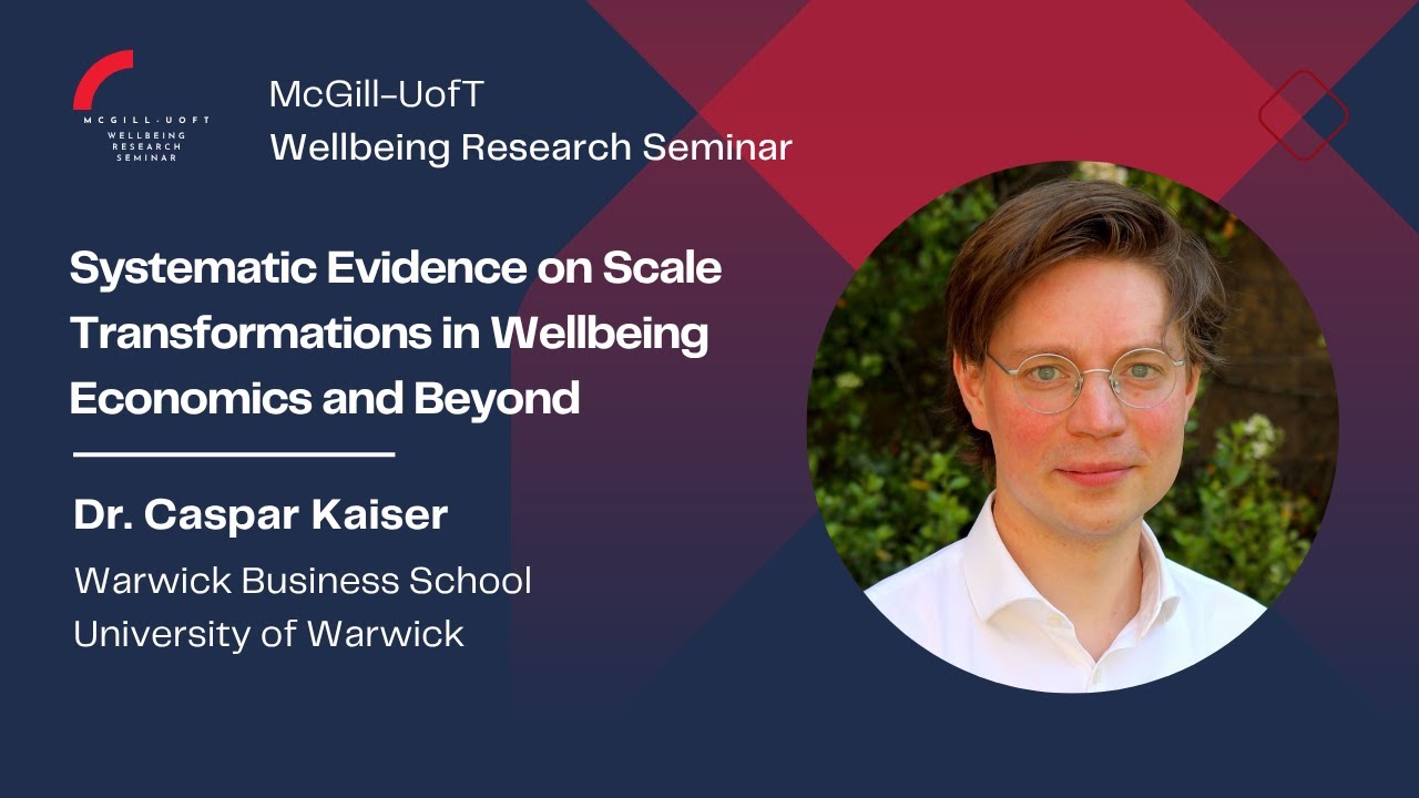 Caspar Kaiser: Systematic Scale Transformations in Wellbeing Economics and Beyond