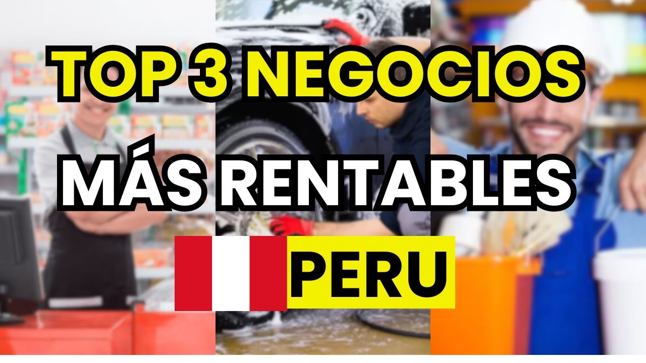🤑 TOP 3 NEGOCIOS m&aacute;s RENTABLES en PER&Uacute;