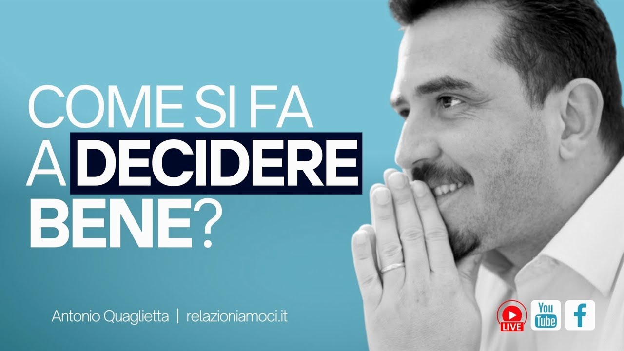 Come si fa a decidere bene?