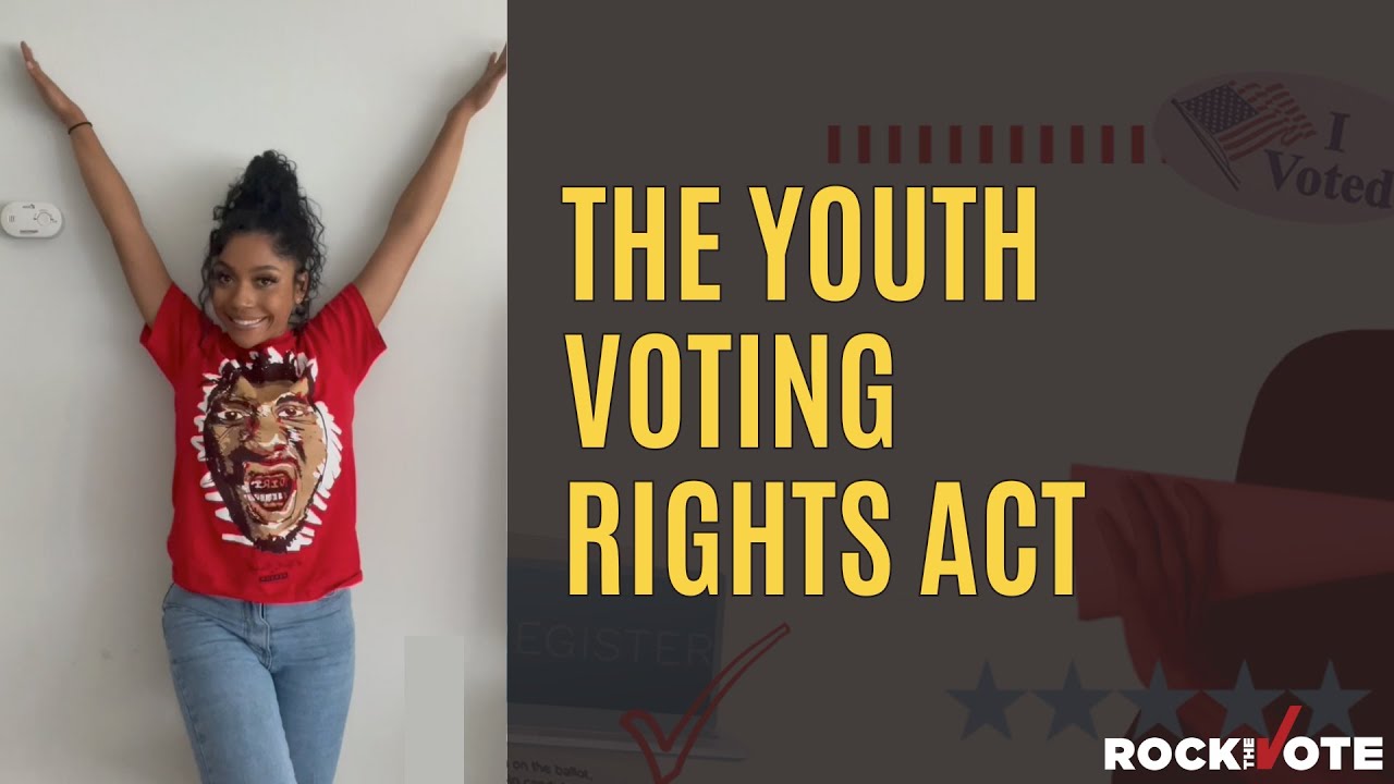 The Youth Voting Rights Act | Rock the Vote