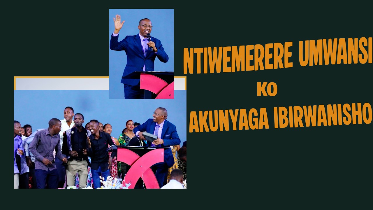 NTIWEMERERE UMWANSI KO AKUNYAGA IBIRWANISHO