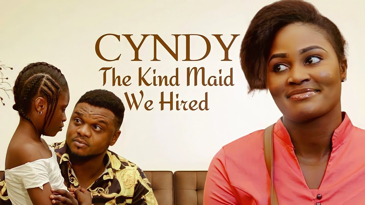 CYNDY The Kind Maid We Hired KEN ERIC, CHIZZY ALICHI Nigeria Movies 2023 Latest Full Movies |African