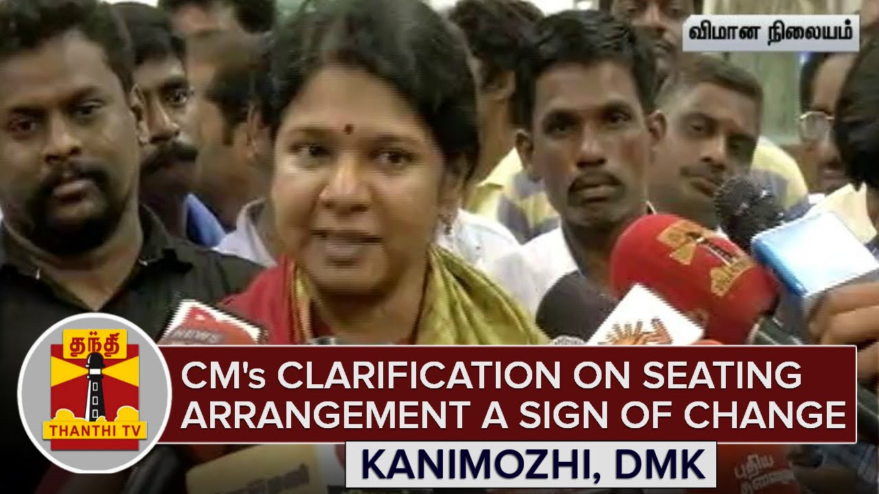 Jayalalithaa's Clarification on Seating Arrangement for M. K. Stalin a Sign of Change : Kanimozhi