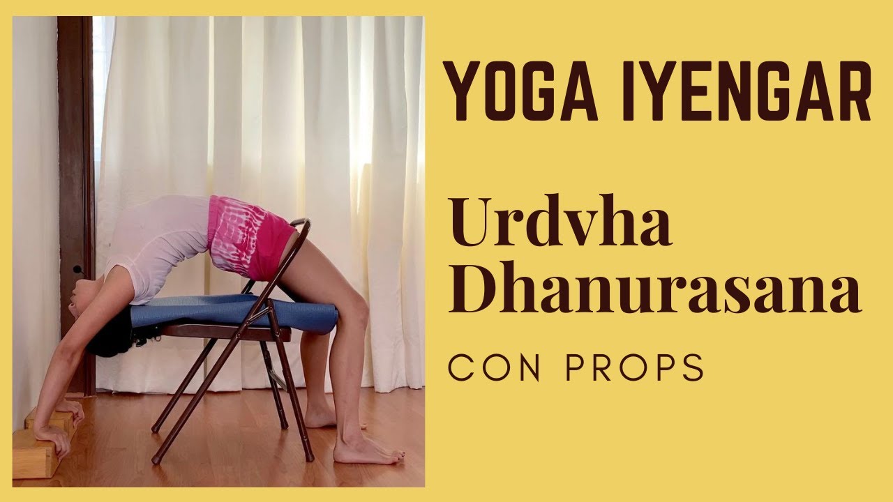 Tutorial Urdvha Dhanurasana Con Props - Arcos Yoga Iyengar con Silla y Bolster #YogaEnEspañol