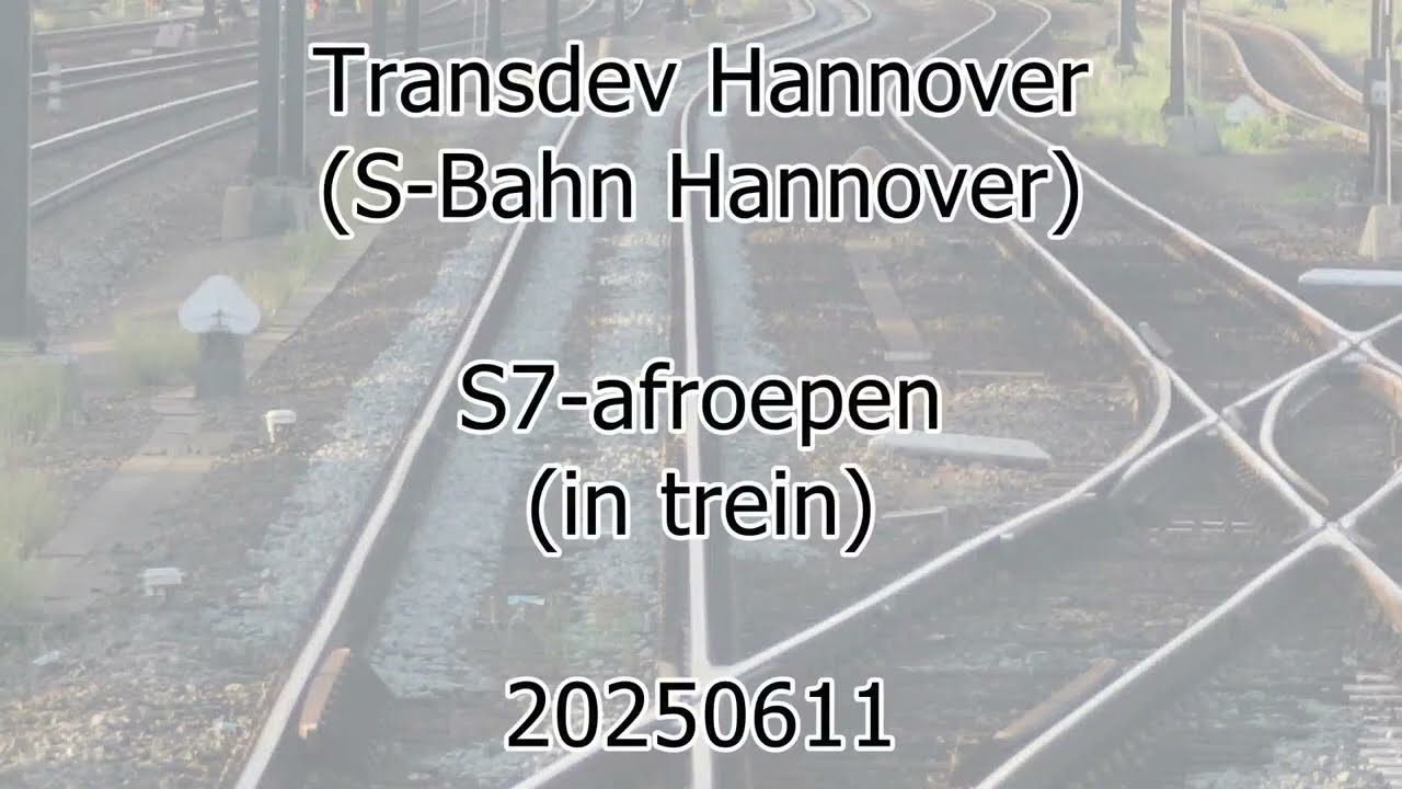 Transdev Hannover (S-Bahn Hannover); several S7 announcements (20250611)