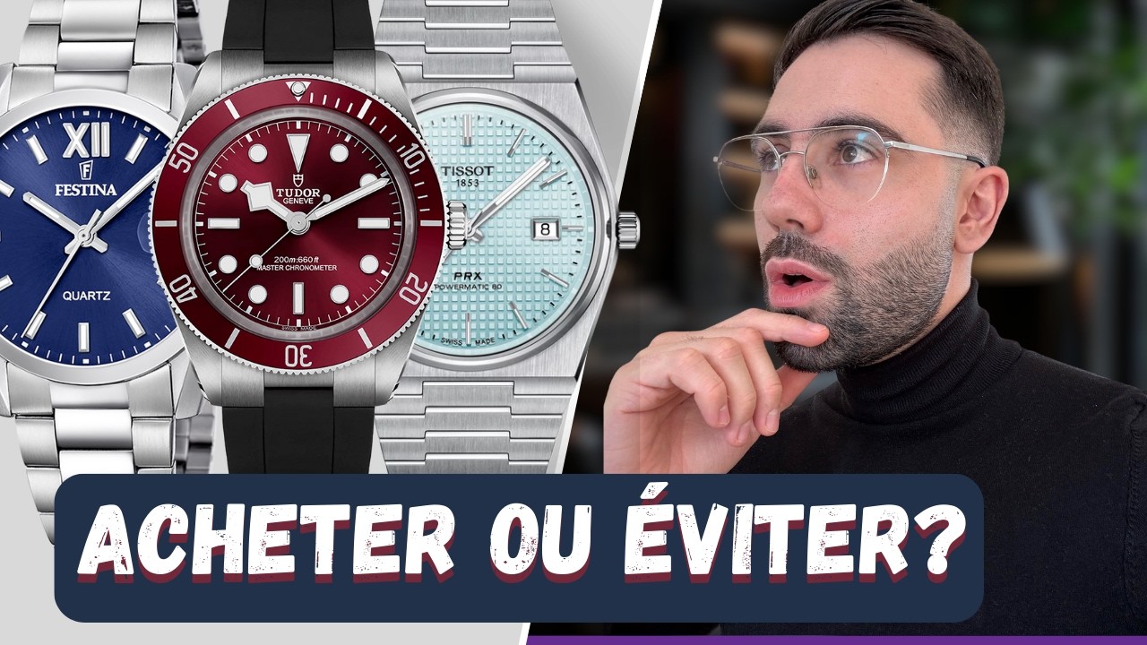 Ces montres valent-elles le coup ? (&Eacute;vite LE pi&egrave;ge)