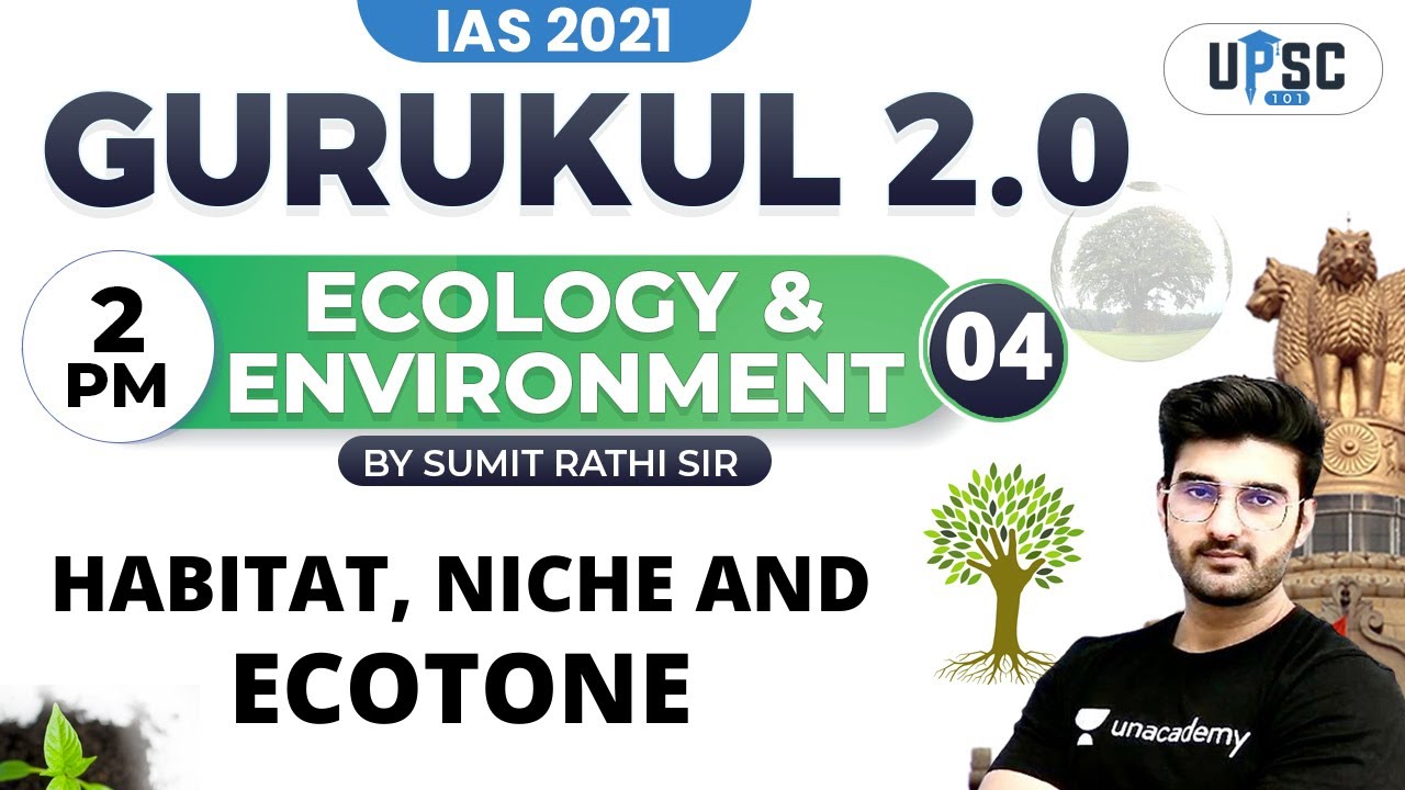 Habitat, Niche and Ecotone | Ecology & Environment | IAS 2021 Gurukul 2.0 | UPSC CSE | Sumit Rathi