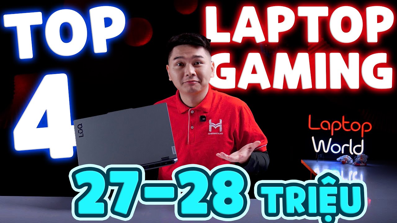 TOP 4 Laptop Gaming 27-28 triệu Mạnh nhất tầm giá | LaptopWorld