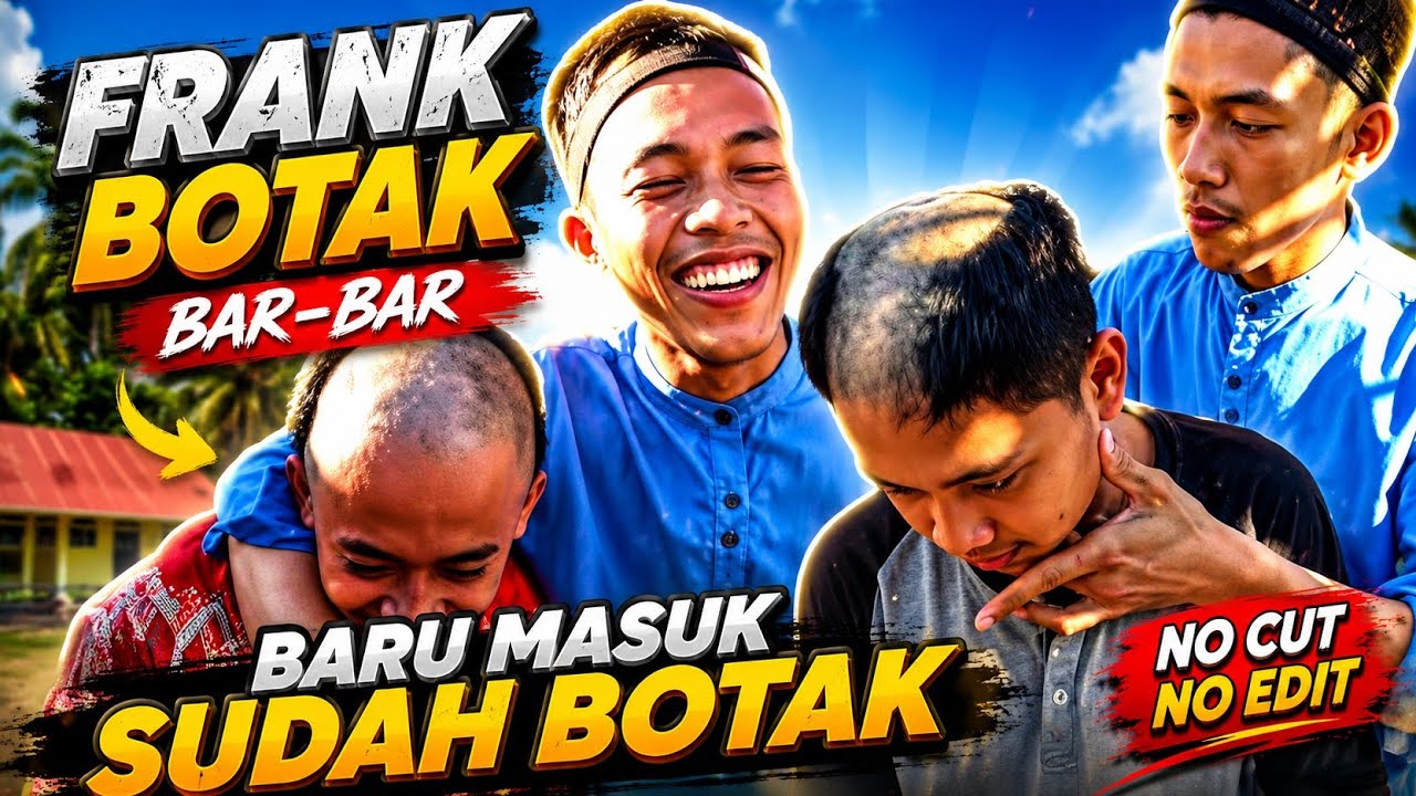 AWAL MASUK PONDOK DI BOTAK,,EHH DI FRANK CUKUR ACAK-ACAKAN