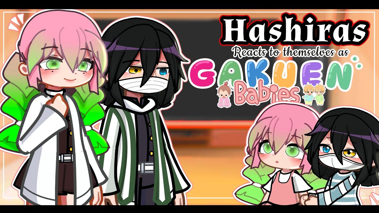 Hashiras React To Themselves As Gakuen Babies🍼🧸Part 2 | Gacha Life 2 | Demon Slayer | React | Kny