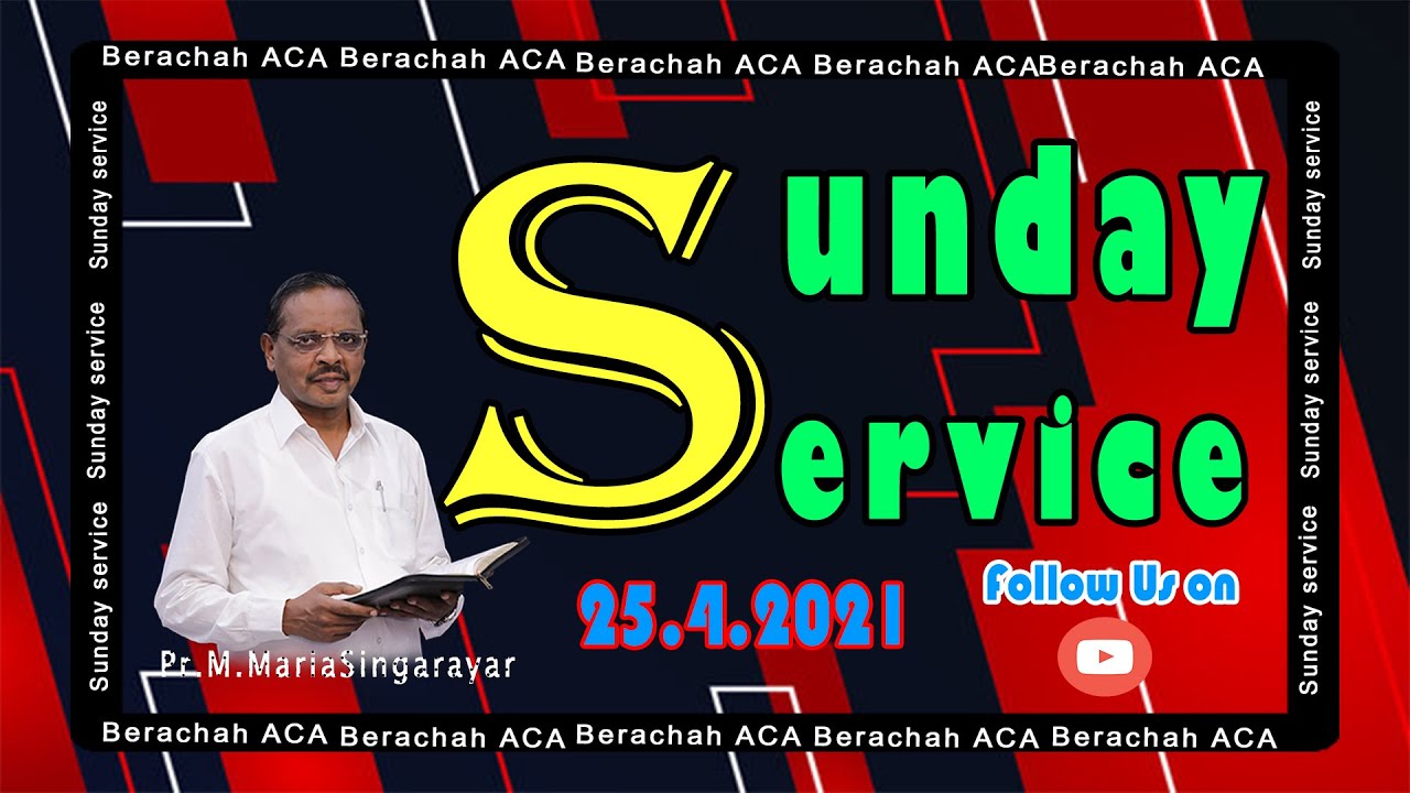 🔴LIVE: 25-04-2021 SUNDAY SERVICE MORNING || PASTOR M.MARIA SINGARAYAR || BERACHAH ACA