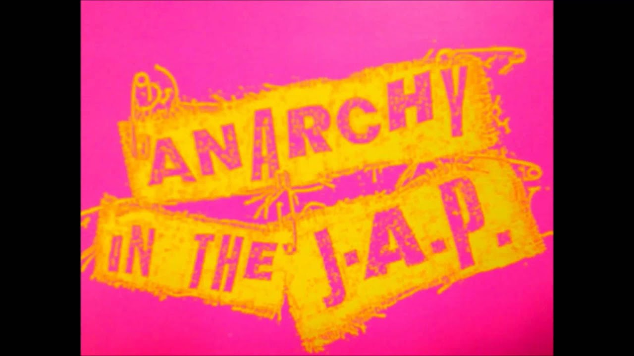 NOW IS THE TIME　ANARCHY IN THE J･A･P