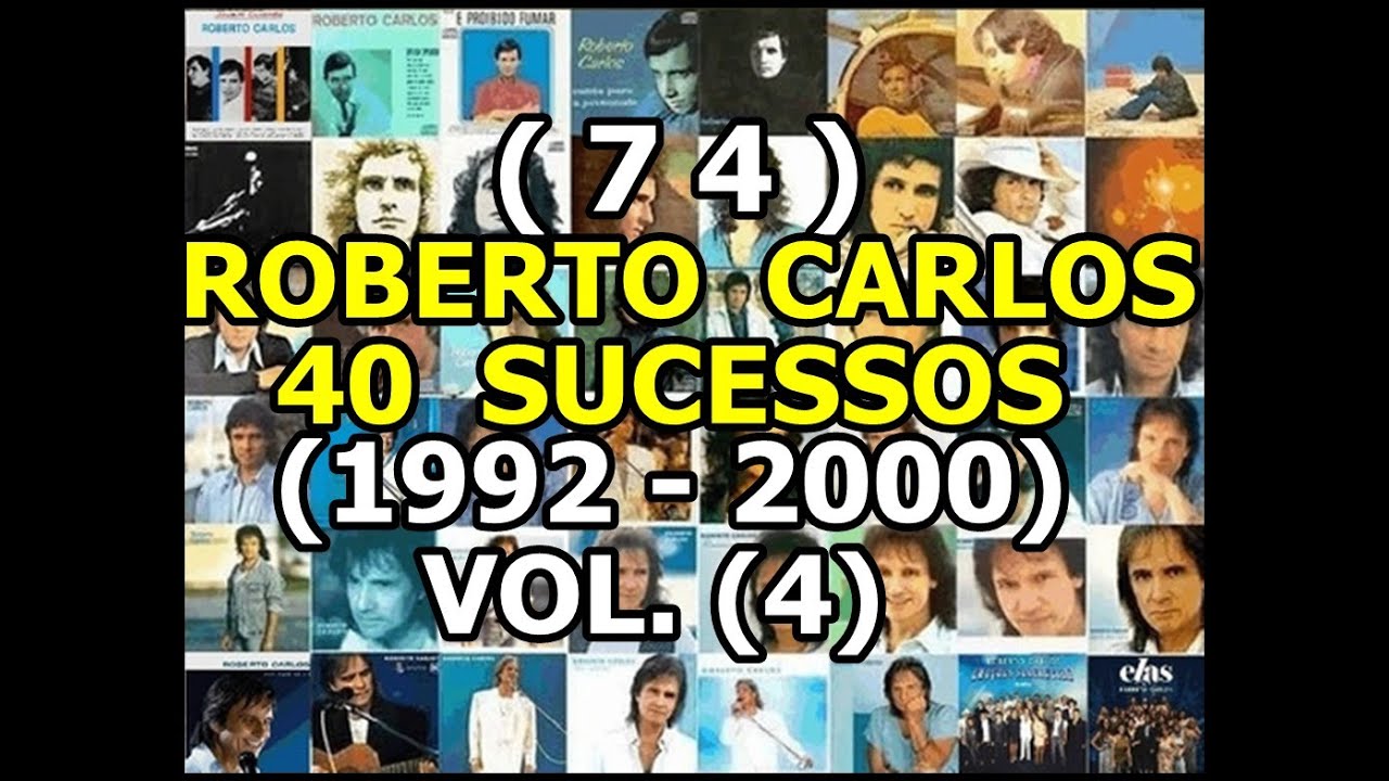 (74) ROBERTO CARLOS - 40 SUCESSOS (1992 - 2000)   VOL.(4)