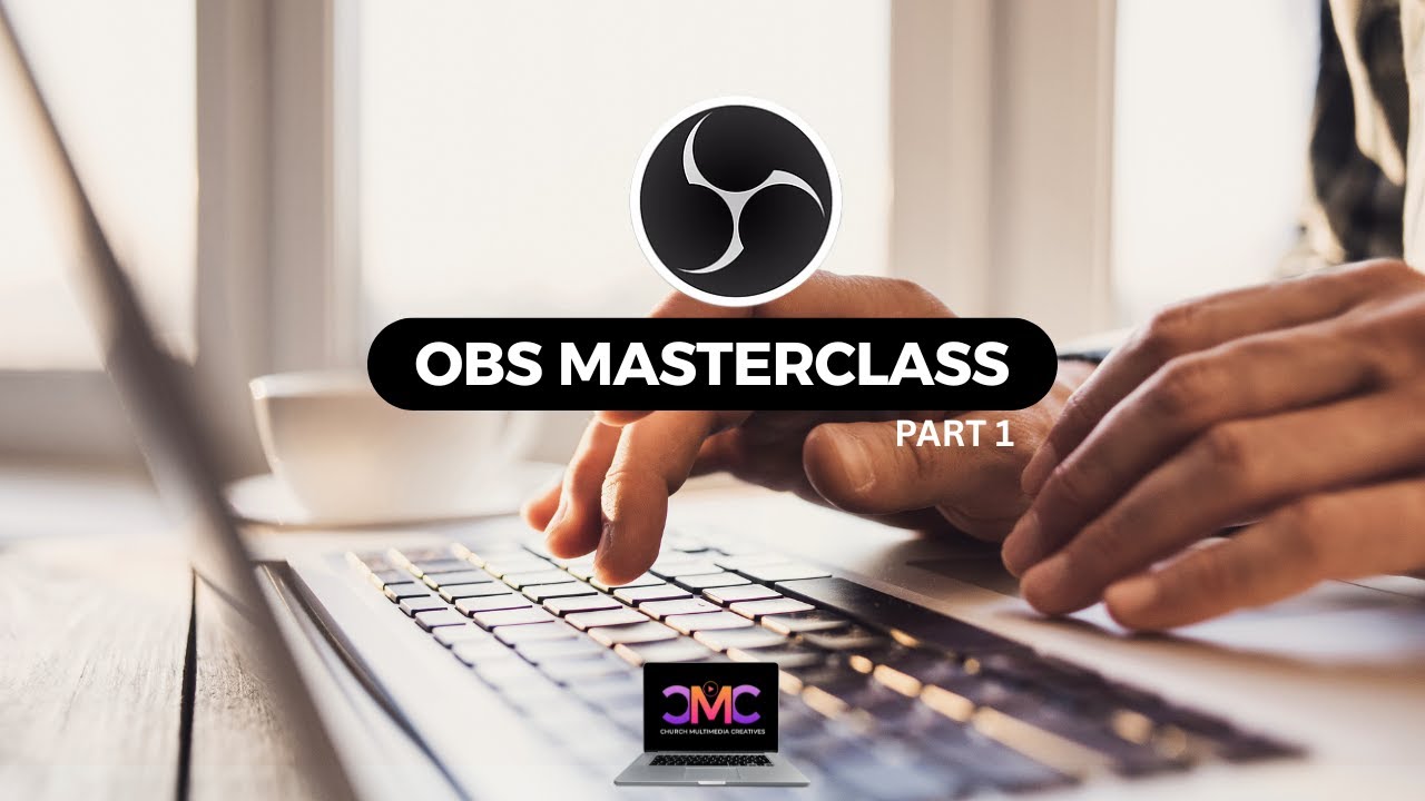 OBS MASTERCLASS PART 1