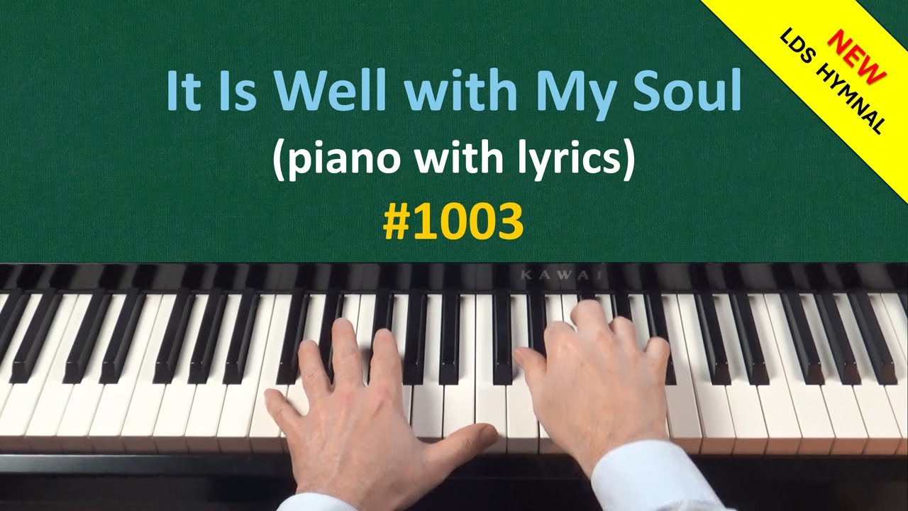 It Is Well with My Soul (Piano & Lyrics) | 1003 - New LDS Hymnal