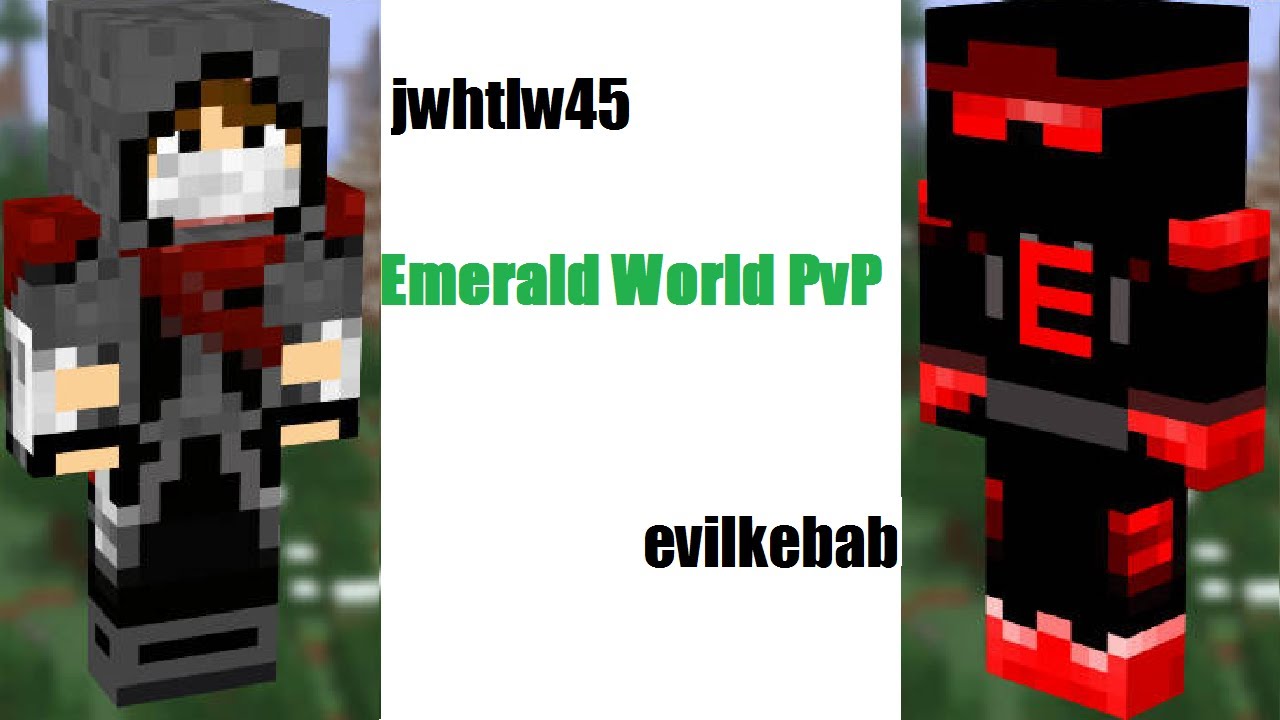 Emerald World PvP-jwhtlw45 vs evilkebab