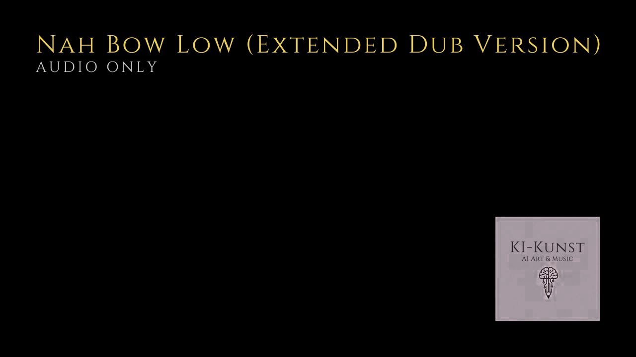 🎶Nah Bow Low (Extended Dub Version)  | 🌴| Roots Reggae / Dub | AI-generated
