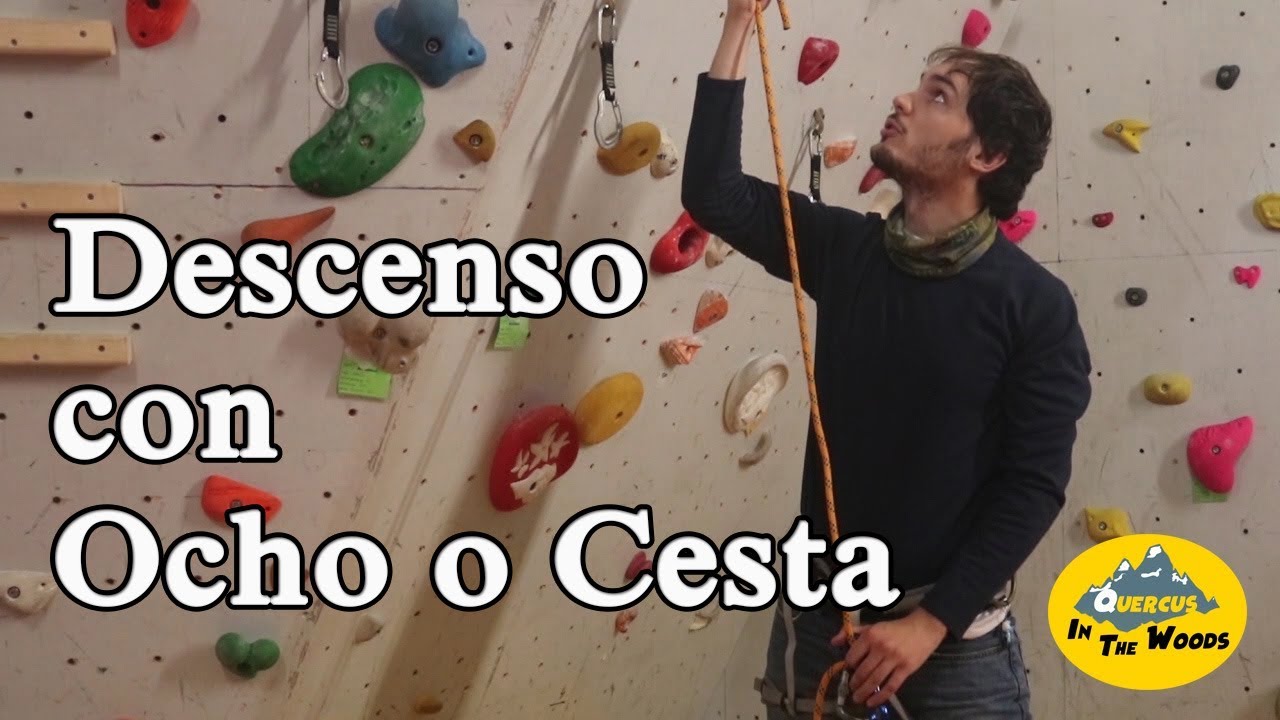 Tutorial 2 - Uso de descensores para rapel, el ocho y la cesta