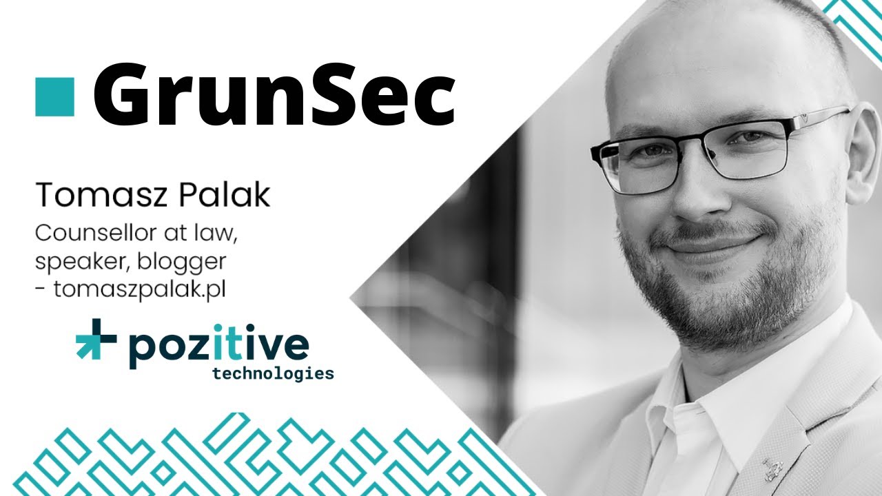Cyberbezpieczeństwo a prawo | Tomasz Palak [GrunSec] pozitive technologies 2020