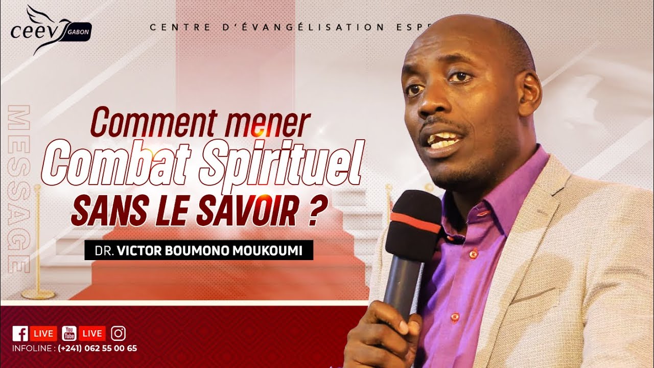 COMMENT MENER LE COMBAT SPIRITUEL SANS LE SAVOIR I DR. Victor BOUMONO MOUKOUMI I 16-06-2024