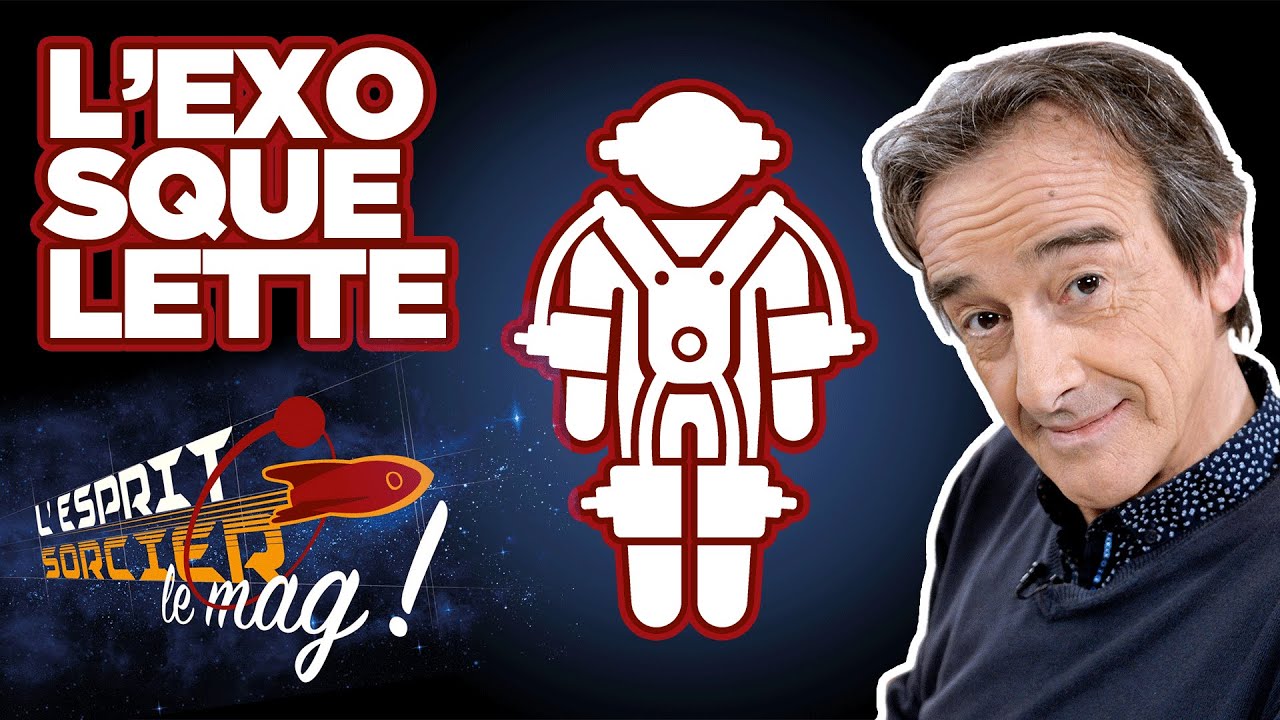Un exosquelette, pour marcher de nouveau ! - L'Esprit Sorcier, le mag avec Fred Courant