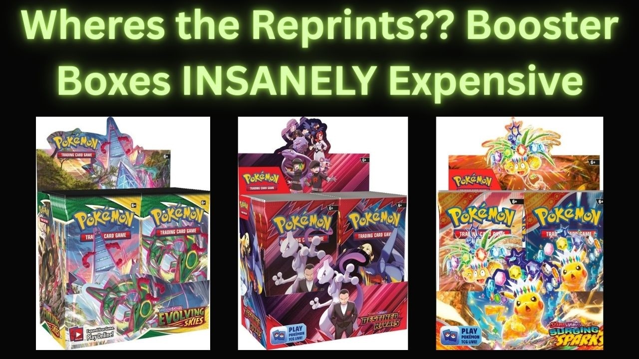 Wheres the Reprints?? These Booster Boxes Just Got INSANELY Expensive