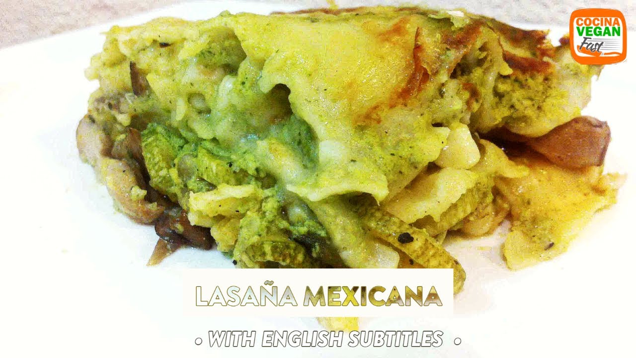 Lasaña mexicana - Cocina Vegan Fast