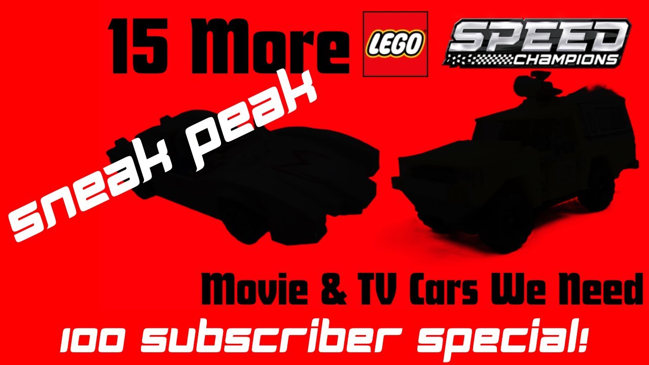 15 More Lego Speed Champions Movie & TV Cars We Need Sneak Peak (100 Subscriber Special)