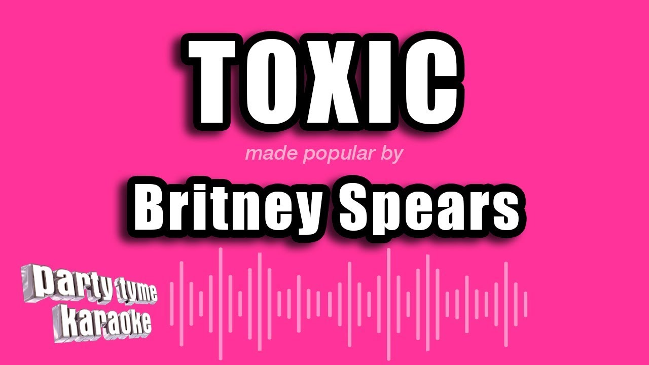 Britney Spears - Toxic (Karaoke Version)