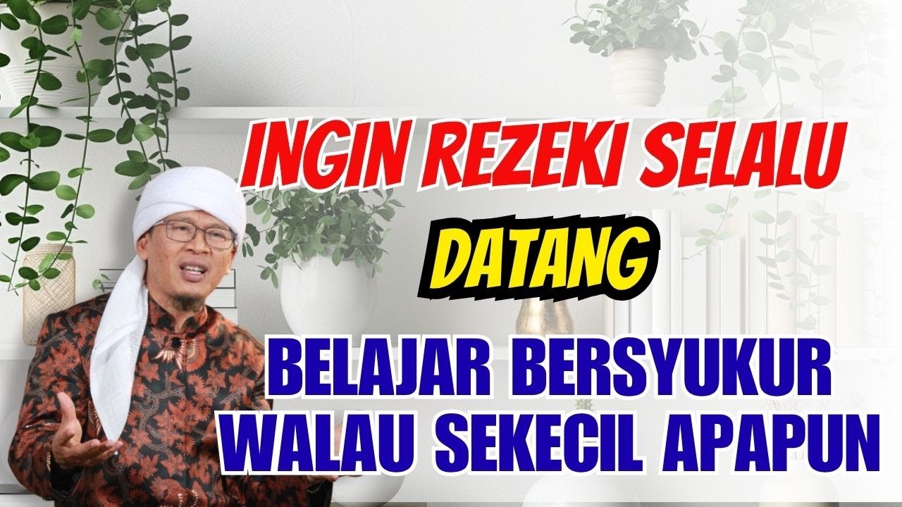 AA GYM | INGIN REZEKI SELALU DATANG BELAJAR BERSYUKUR WALAU SEKECIL APAPUN