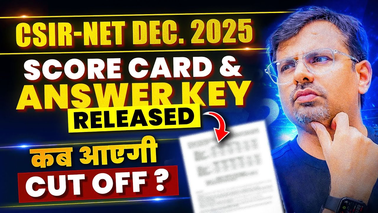 CSIR-NET Dec. 2025 | Score Card & Answer Key Released | कब आएगी Cut Off? | By GP SIR
