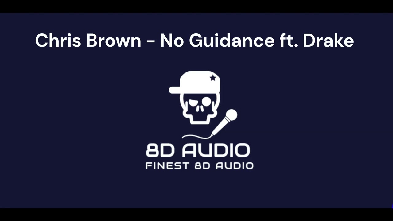 Chris Brown  - No Guidance ft  Drake (8D Audio)