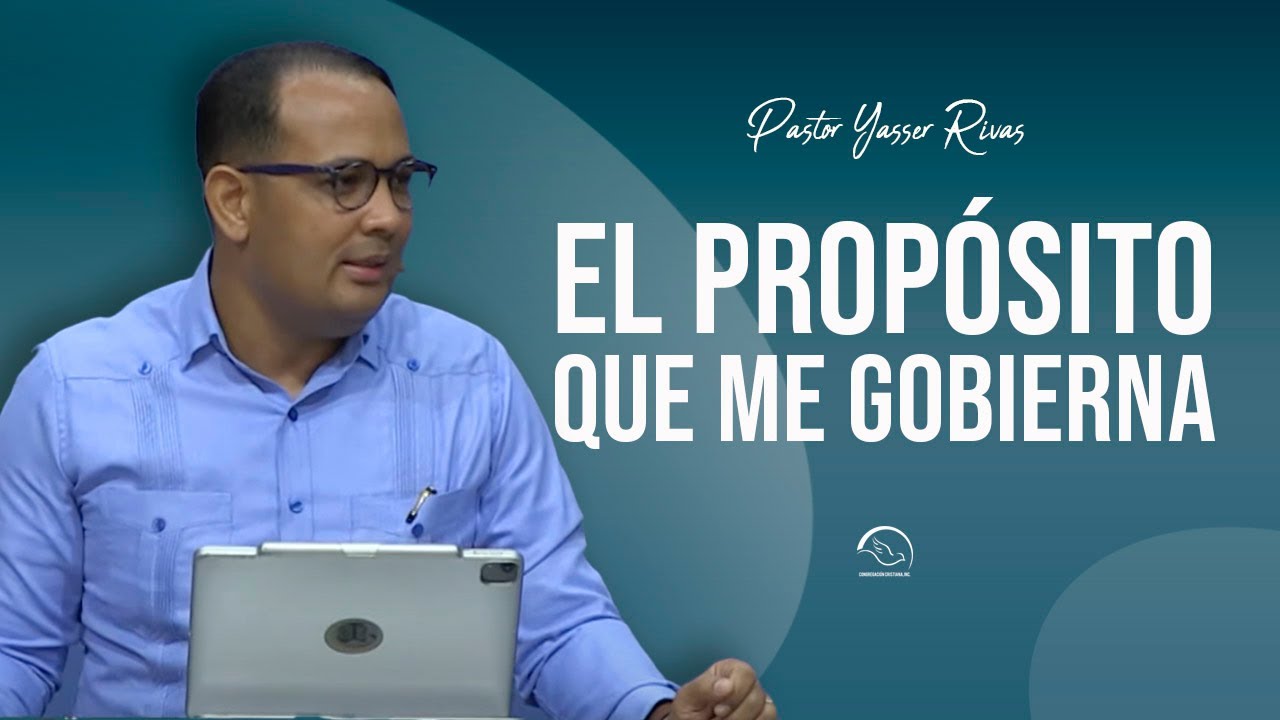 EL PROPÓSITO QUE ME GOBIERNA- YASSER RIVAS