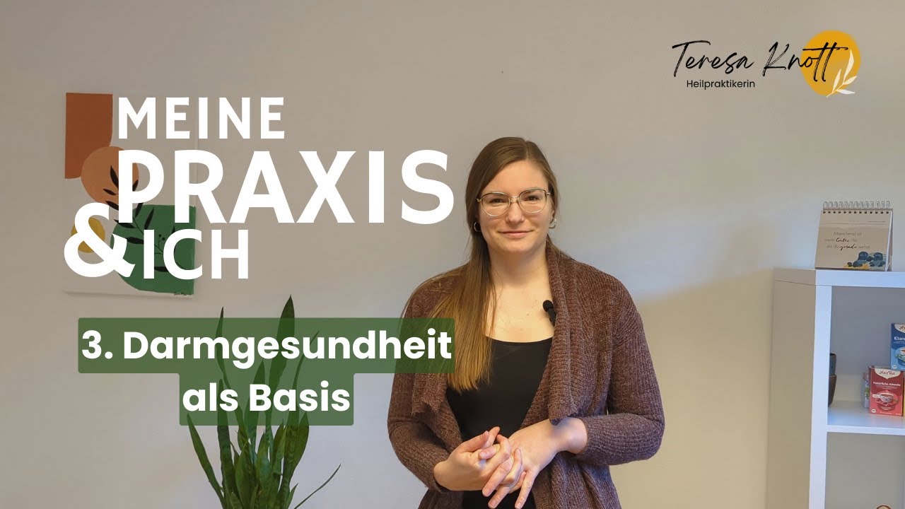 Meine Praxis & ich – 3. Darmgesundheit als Basis
