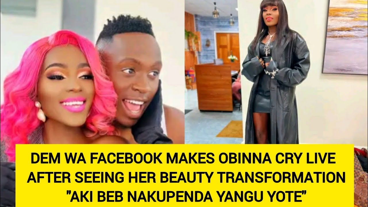 DEM WA FACEBOOK MAKES OBINNA CRY LIVE  AFTER SEEING HER BEAUTY TRANSFORMATION 