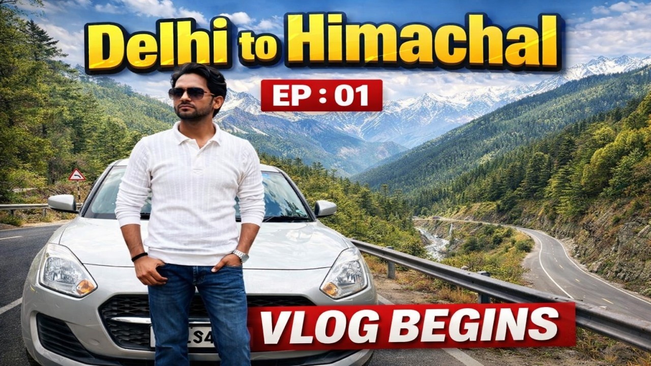 Delhi to Himachal Road Trip Begins 🔥 | EP 01 | Amazing Mountain Drive