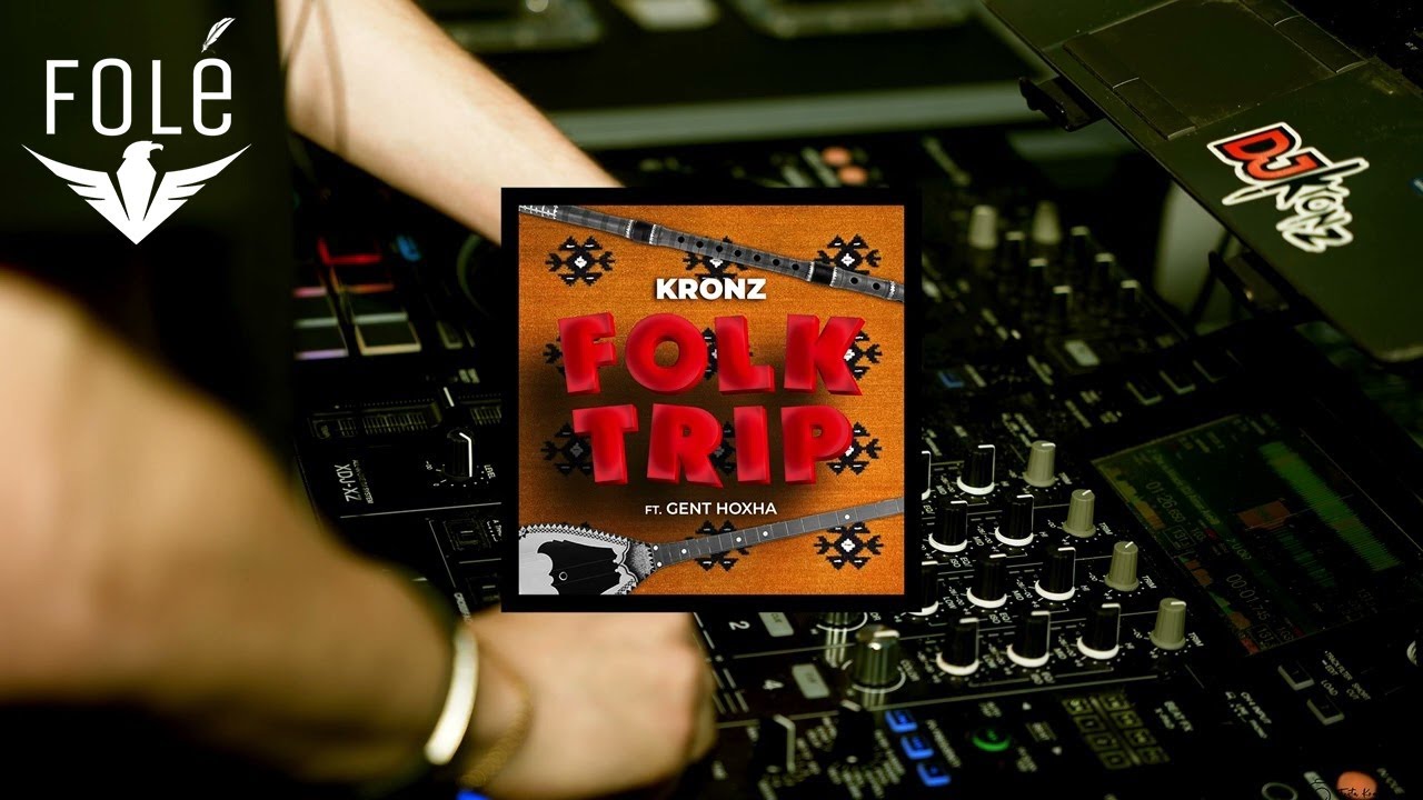 KRONZ ft. Gent Hoxha - Folk Trip