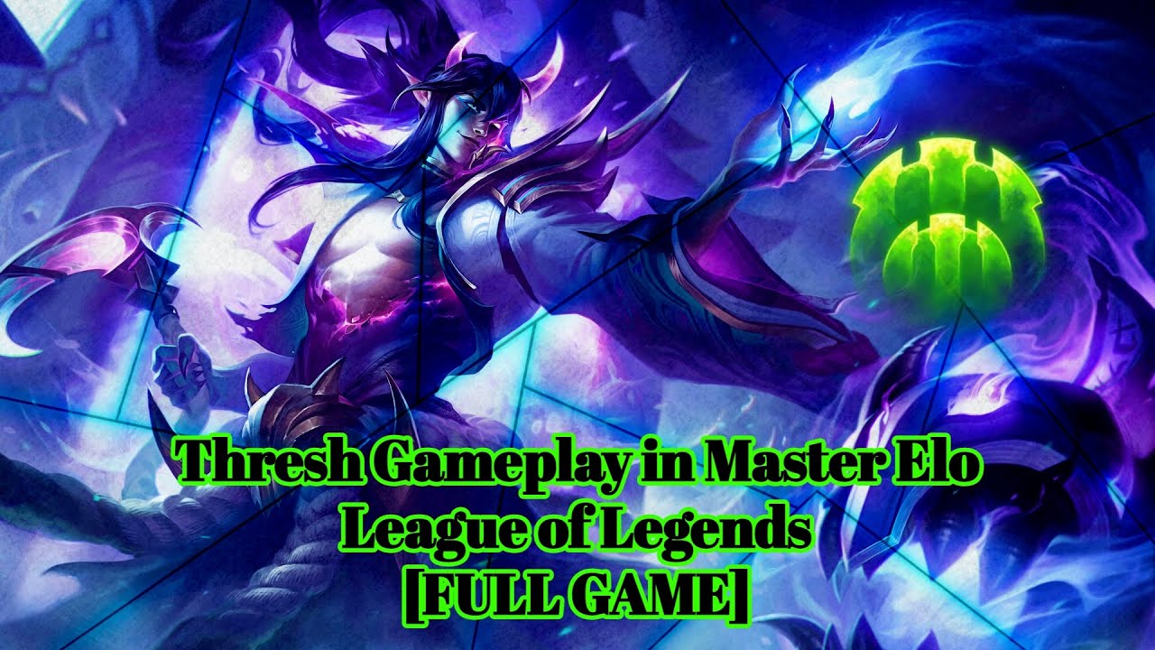 Thresh Gameplay in Master Elo - League of Legends [FULL GAME]