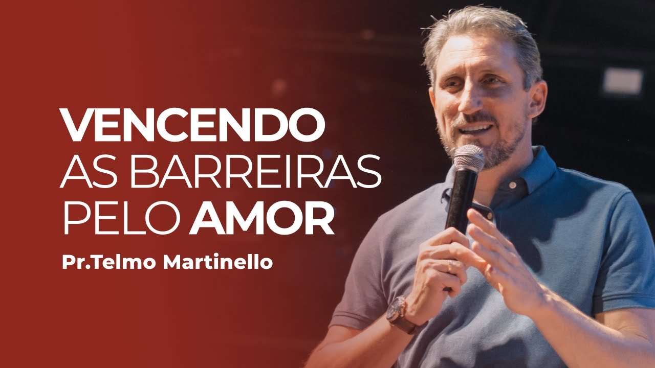 O amor de Jesus quebra as barreiras - Telmo Martinello | Abba Pai Church