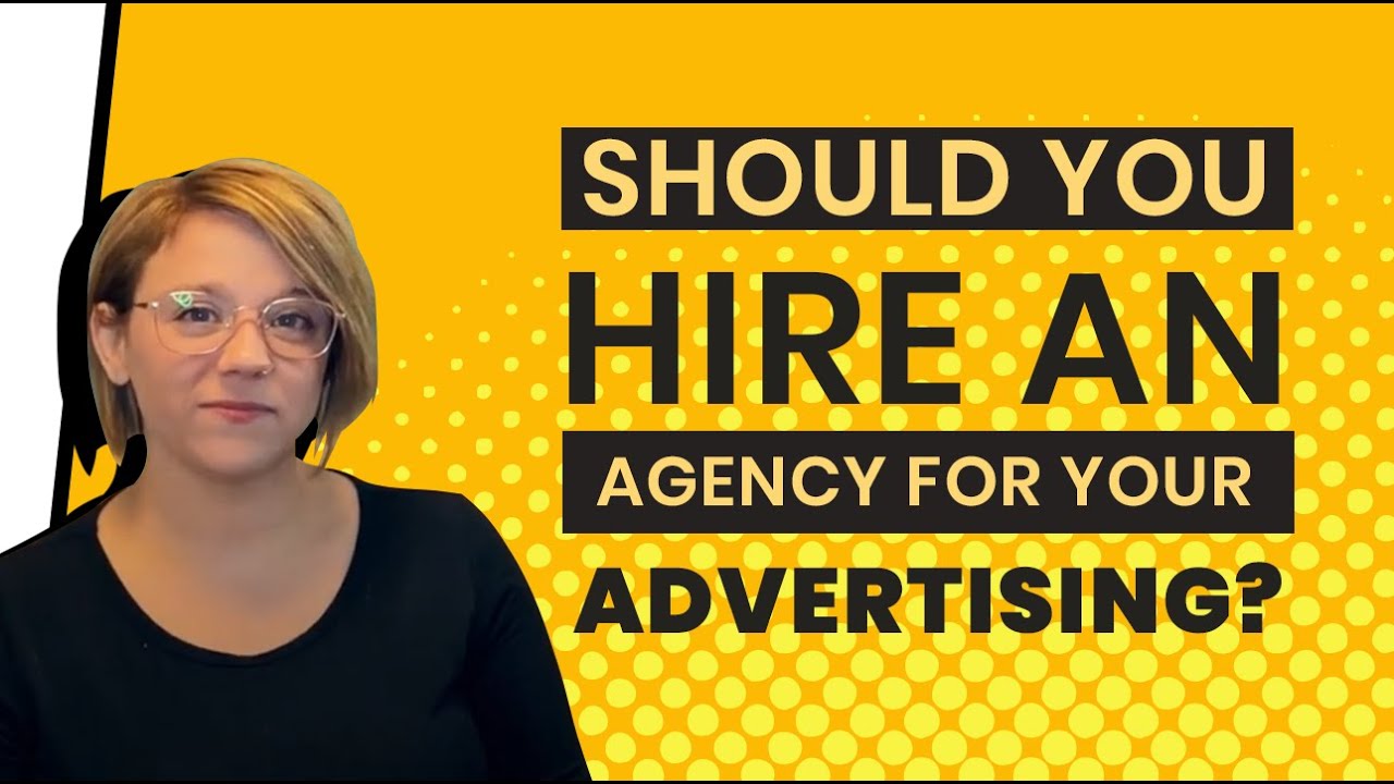 Should You Hire an Advertising Agency?