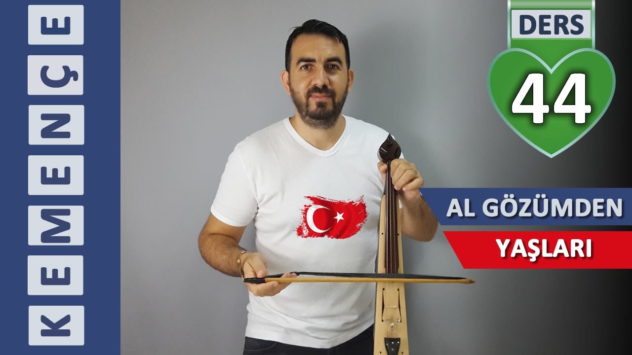 KEMENÇE DERSLERİ -44- AL GÖZÜMDEN YAŞLARI (Gün Gelir)